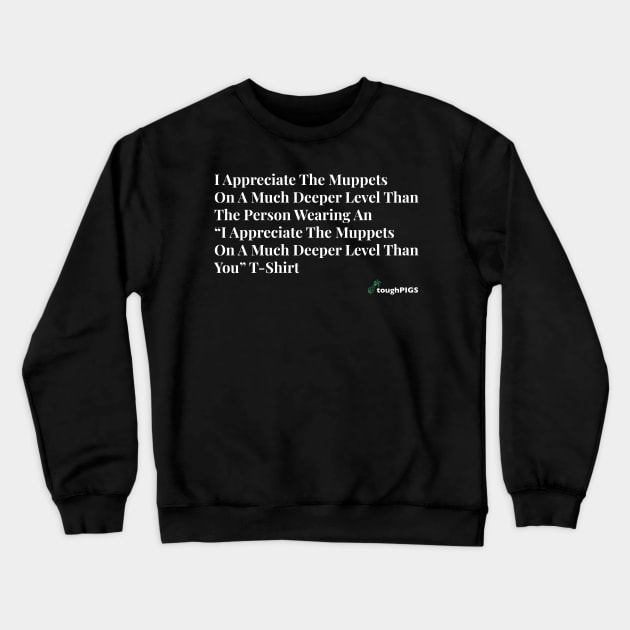 Appreciation Crewneck Sweatshirt by ToughPigs